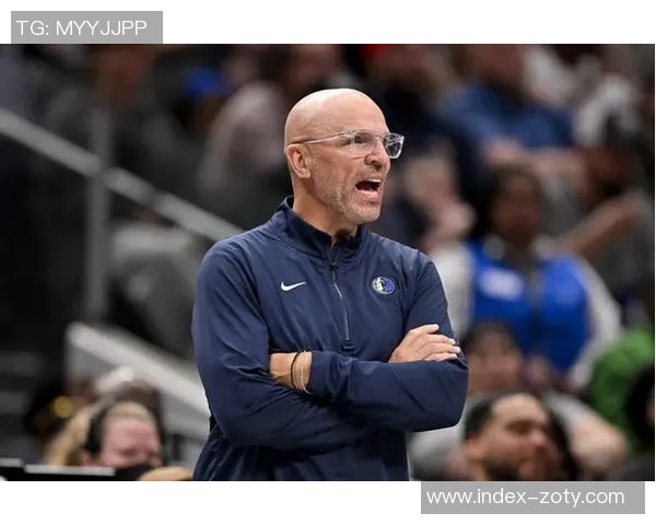 基德感谢独行侠高层信任努力带队冲击总冠军目标 基德感谢独行侠高层信任努力带队冲击总冠军目标