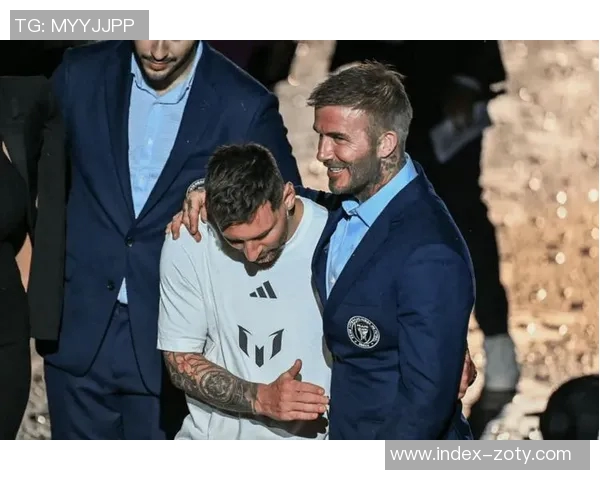 梅西续约成功贝克汉姆合影庆祝梦想继续追逐未来辉煌